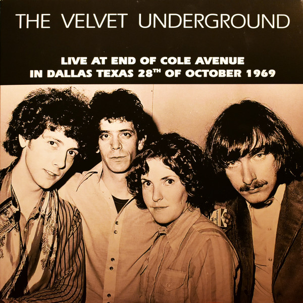 VELVET UNDERGROUND - LIVE AT END OF COLE AVENUE IN DALLAS TEXAS